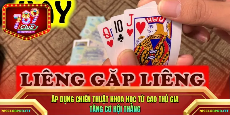 Áp dụng chiến thuật khoa học từ cao thủ gia tăng cơ hội thắng