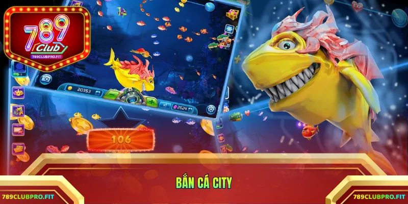 bắn cá City