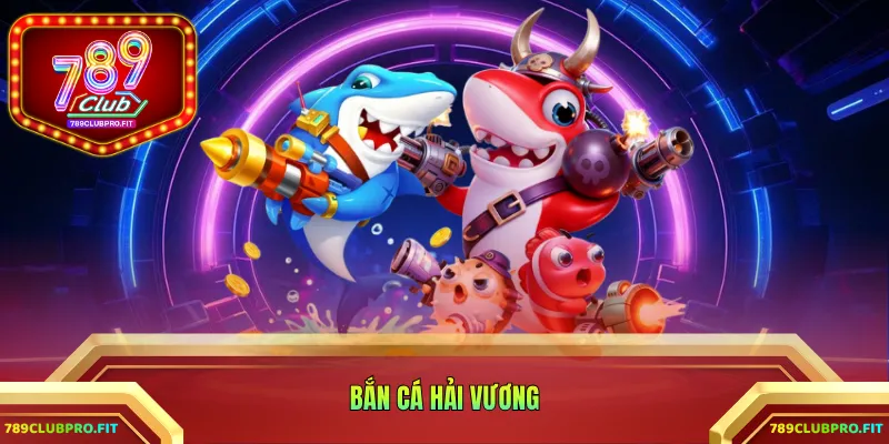 Bắn cá Hải Vương
