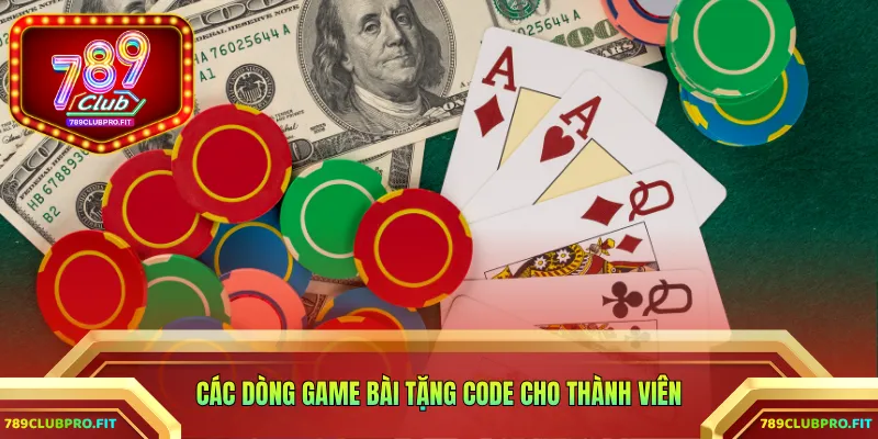 Các dòng game bài tặng code cho thành viên