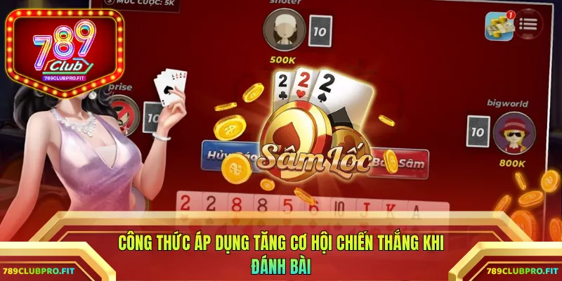 Công thức áp dụng tăng cơ hội chiến thắng khi đánh bài