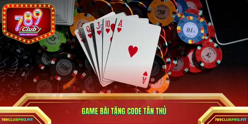 game bài tặng Code tân thủ
