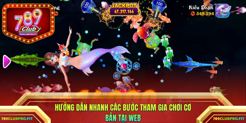 Hướng dẫn nhanh các bước tham gia chơi cơ bản tại web