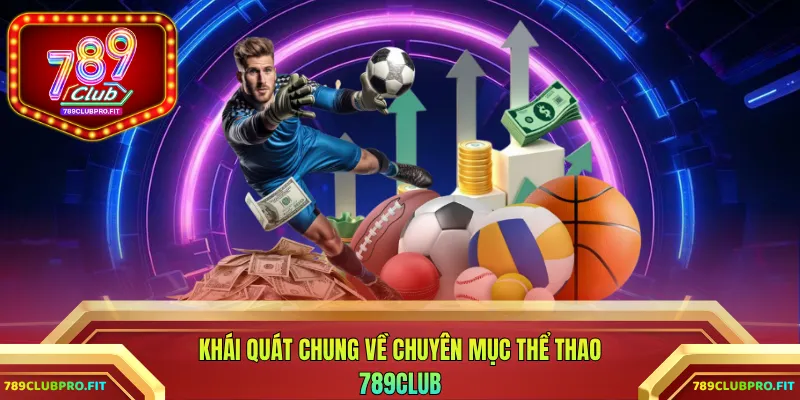 Khái quát chung về chuyên mục thể thao 789CLUB