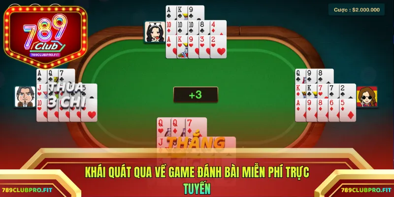 Khái quát qua về game đánh bài miễn phí trực tuyến