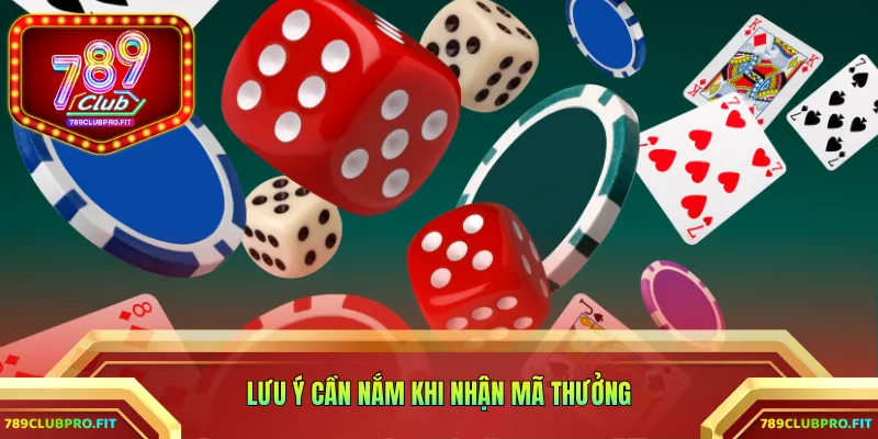 Lưu ý cần nắm khi nhận mã thưởng