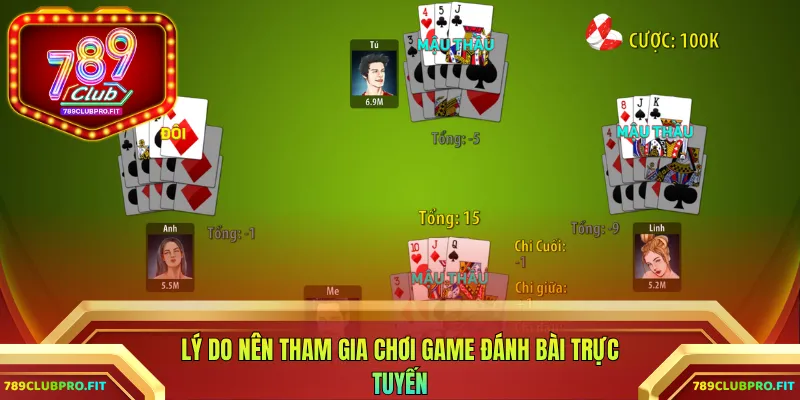 Lý do nên tham gia chơi game đánh bài trực tuyến