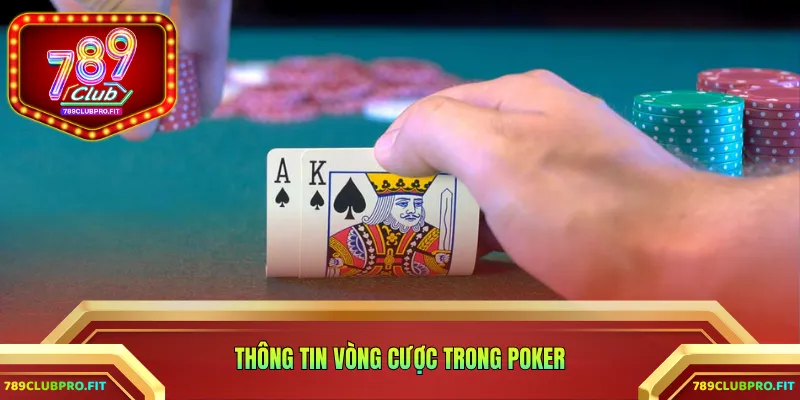 Thông tin vòng cược trong Poker