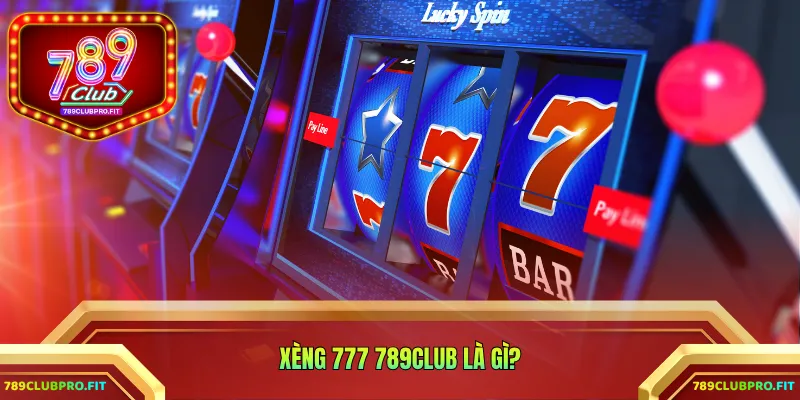 Xèng 777 789CLUB là gì?